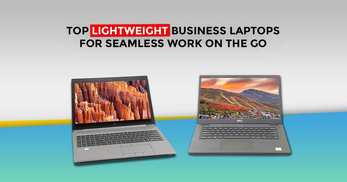 Top Lightweight Business Laptops for Seamless Work on the Go